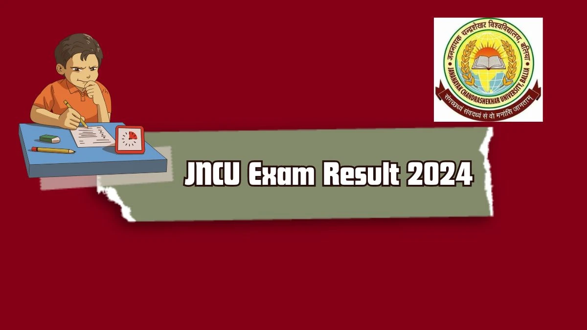 JNCU Exam Result 2024 (Announced) at jncu.ac.in Link Here