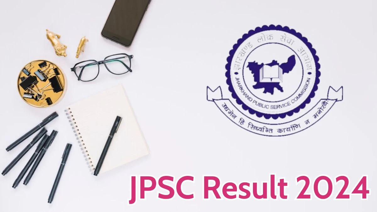 JPSC Result 2024 Announced. Direct Link to Check JPSC Medical Officer Result 2024 jpsc.gov.in - 10 May 2024