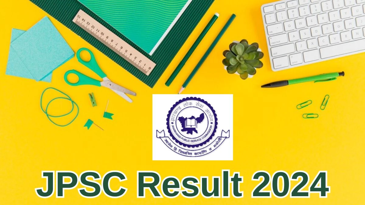 JPSC Result 2024 Announced. Direct Link to Check JPSC Non-Teaching Result 2024 jpsc.gov.in - 30 May 2024