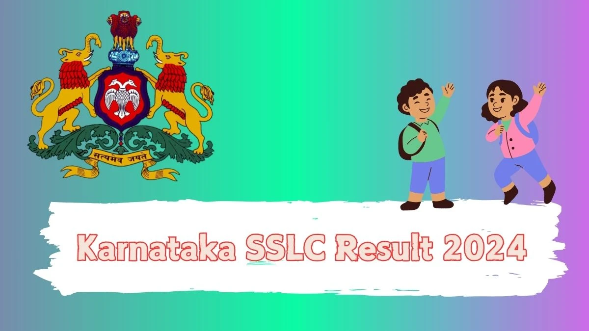 Karnataka SSLC Result 2024 (Declared) at kseab.karnataka.gov.in Check and Download