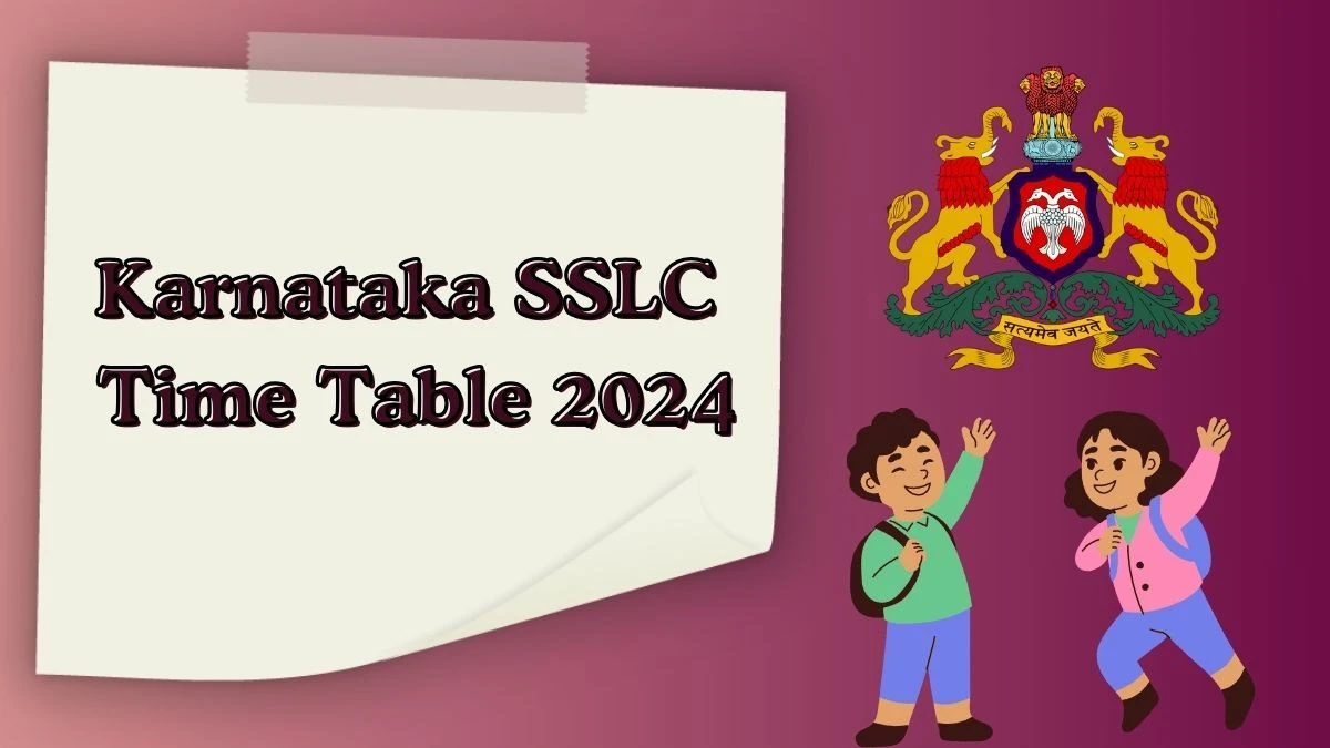 Karnataka SSLC Time Table 2024 (Revised) @ kseab.karnataka.gov.in Check arnataka School Examination and Assessment Board Declared