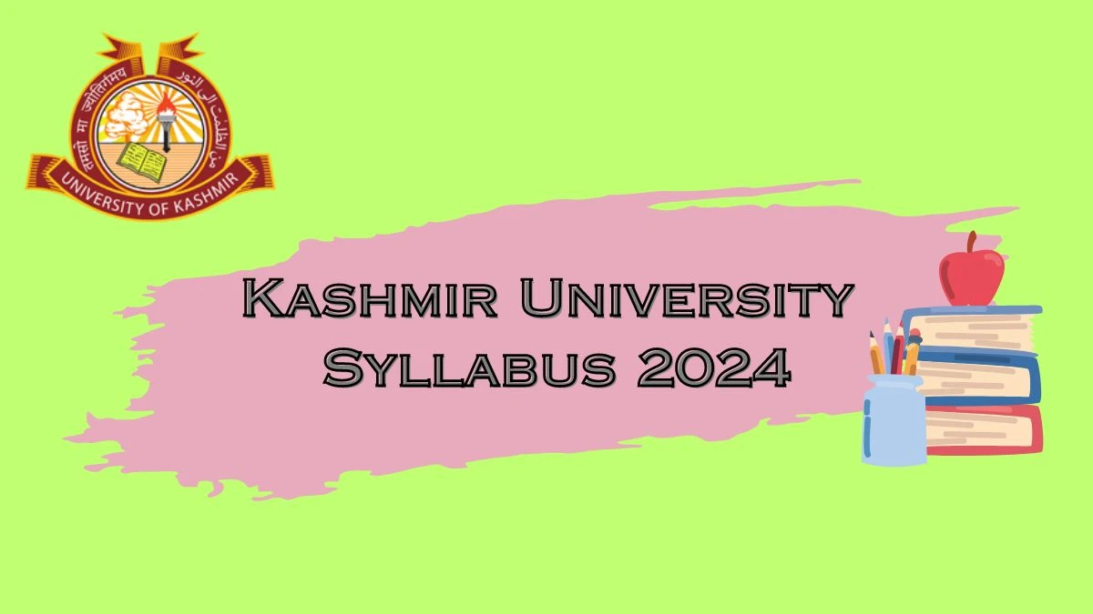 Kashmir University Syllabus 2024 @ kashmiruniversity.net Check Syllabus, Exam Pattern Details Here