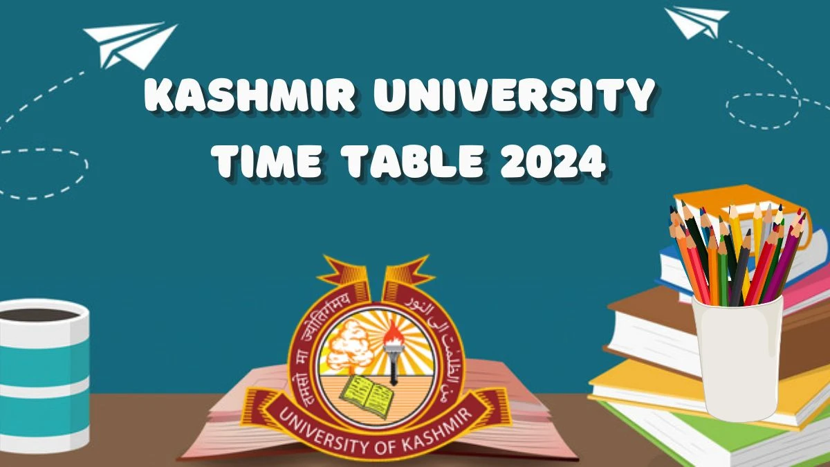 Kashmir University Time Table 2024 (Declared) kashmiruniversity.net Download Kashmir University Date Sheet Details Here
