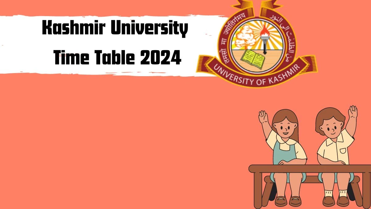 Kashmir University Time Table 2024 (Released) kashmiruniversity.net Download Kashmir University Date Sheet Details Here