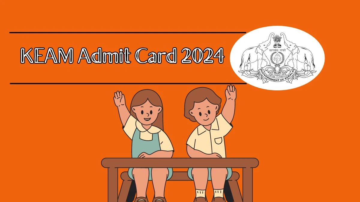 KEAM Admit Card 2024 (Out Today) @ cee.kerala.gov.in Link, How to Download Details Here