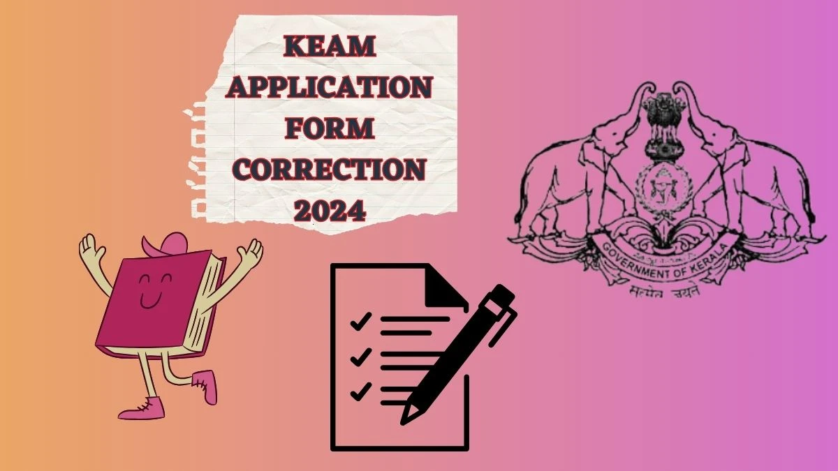 KEAM Application Form Correction 2024 (Extended) cee.kerala.gov.in/cee Direct Link Here