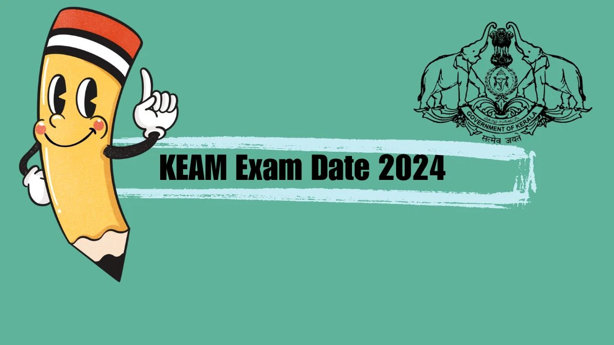 KEAM Exam Date 2024 at cee.kerala.gov.in Check Exam Schedule Updates Here