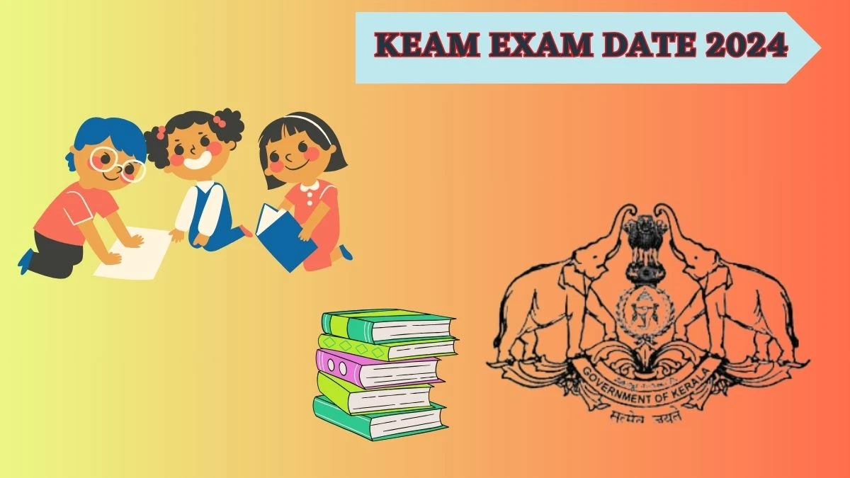 KEAM Exam Date 2024 cee.kerala.gov.in Check the Date Sheet and other Details