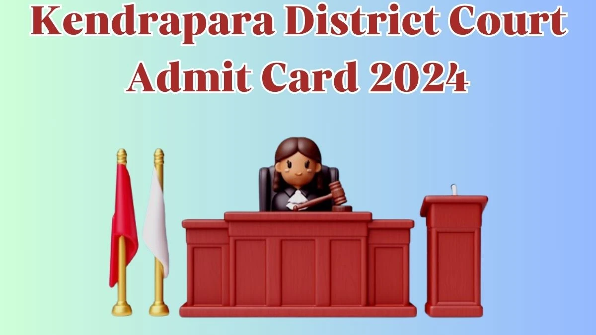 Kendrapara District Court Admit Card 2024 will be released Junior Clerk Check Exam Date, Hall Ticket kendrapara.dcourts.gov.in - 21 May 2024