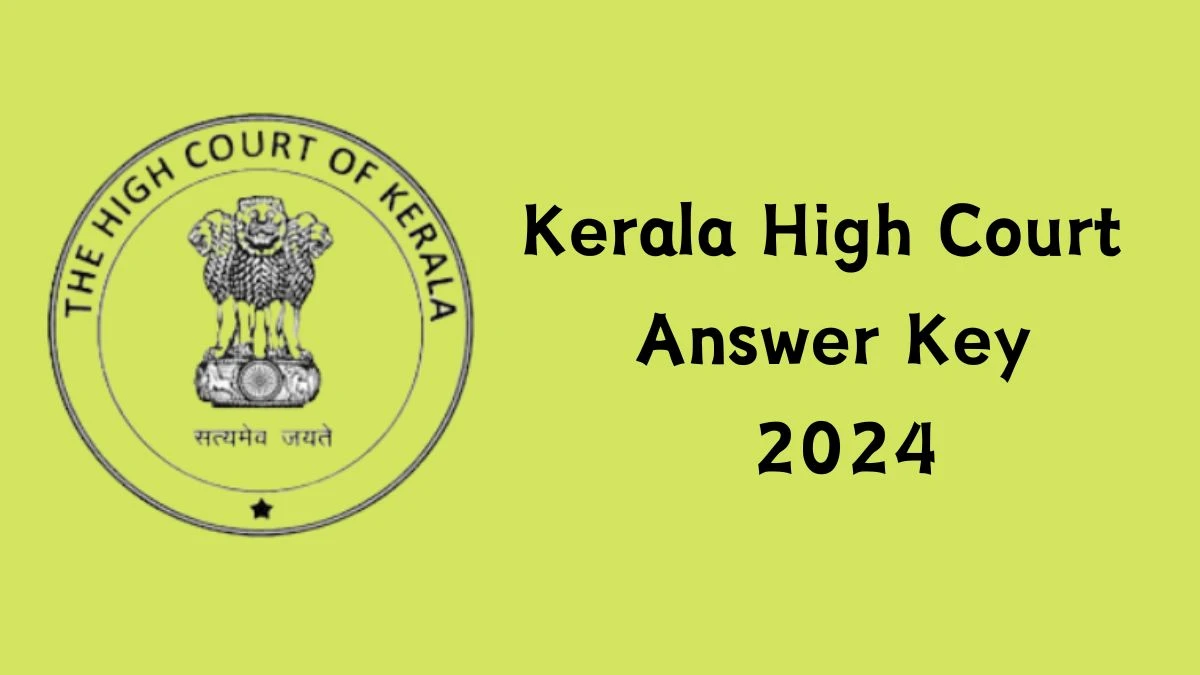 Kerala High Court Answer Key 2024 Out highcourt.kerala.gov.in Download Senior Software Developer Answer Key PDF Here - 25 May 2024