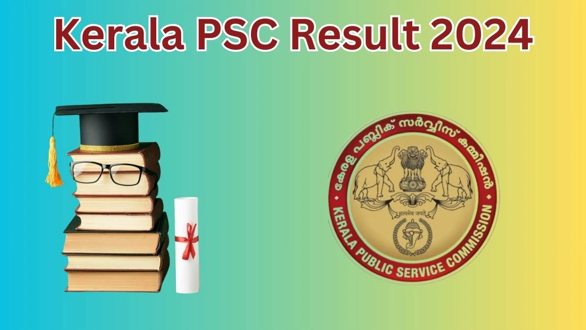 Kerala PSC Result 2024 Announced. Direct Link to Check Kerala PSC Assistant Professor Result 2024 keralapsc.gov.in - 15 May 2024
