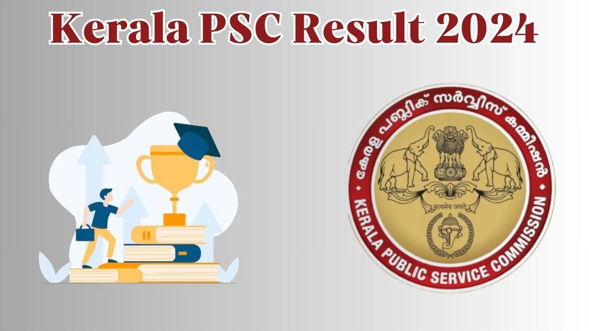 Kerala PSC Result 2024 Announced. Direct Link to Check Kerala PSC Draftsman Result 2024 keralapsc.gov.in - 24 May 2024