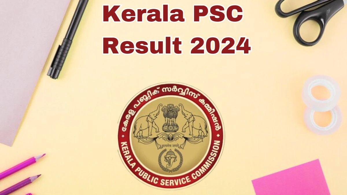 Kerala PSC Result 2024 Announced. Direct Link to Check Kerala PSC Finance Manager Result 2024 keralapsc.gov.in - 30 May 2024