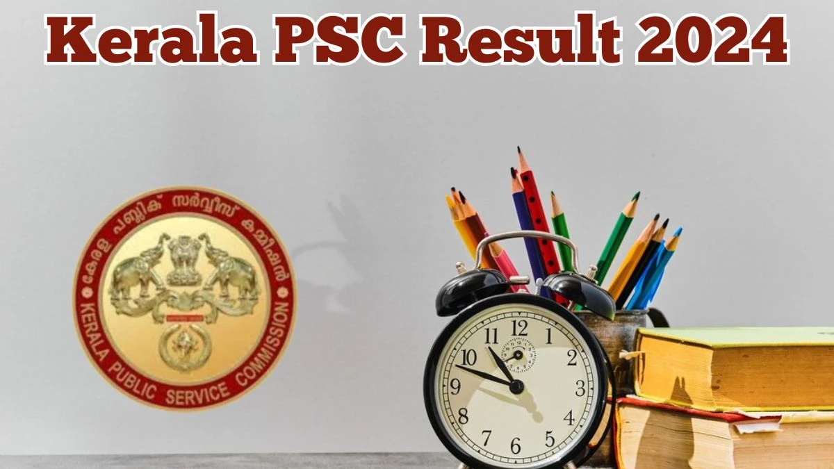Kerala PSC Result 2024 Announced. Direct Link to Check Kerala PSC Optometrist Result 2024 keralapsc.gov.in - 14 May 2024