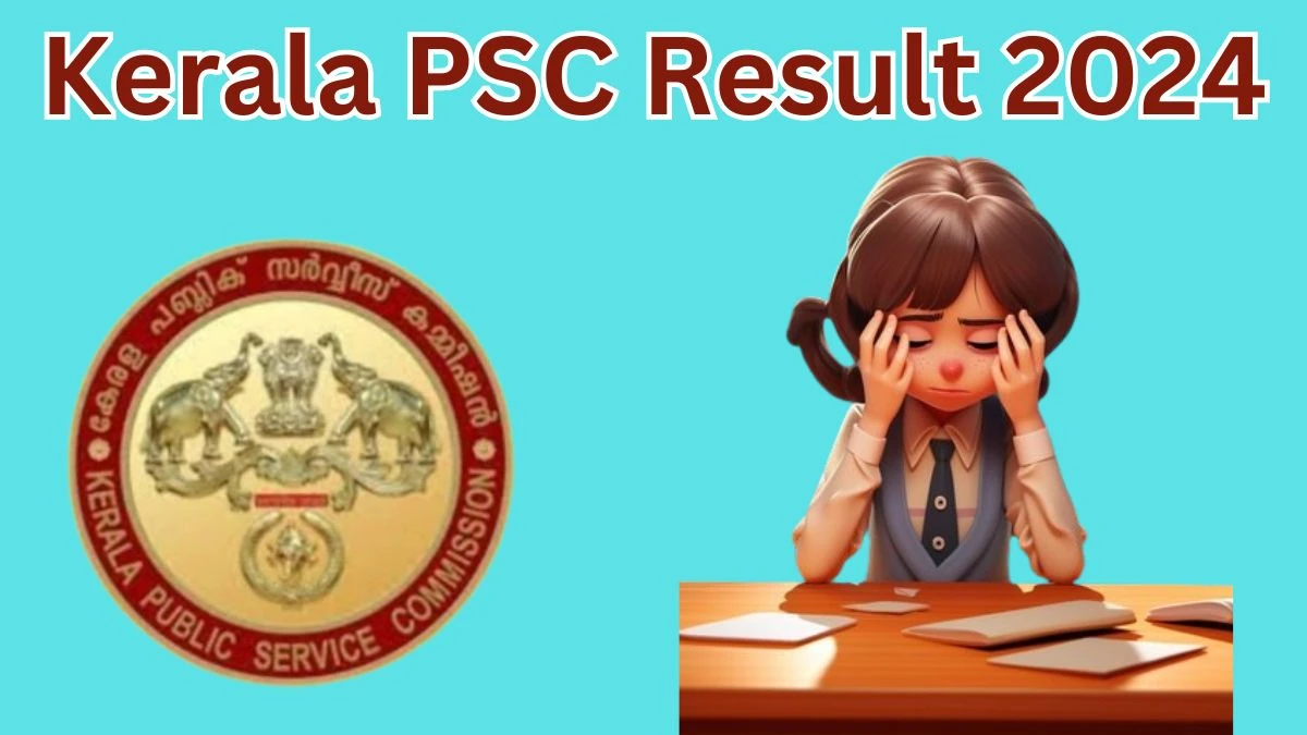 Kerala PSC Result 2024 Announced. Direct Link to Check Kerala PSC Sergeant Result 2024 keralapsc.gov.in - 10 May 2024