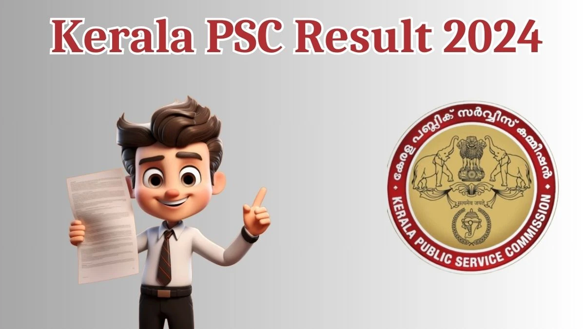 Kerala PSC Result 2024 Announced. Direct Link to Check Kerala PSC Various Posts Result 2024 keralapsc.gov.in - 25 May 2024