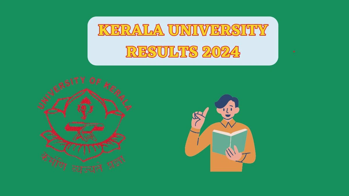 Kerala University Results 2024 (Declared) at keralauniversity.ac.in 4th Sem PG Details Here