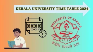 Kerala University Time Table 2024 (Pdf Out) at keralauniversity.ac.in
