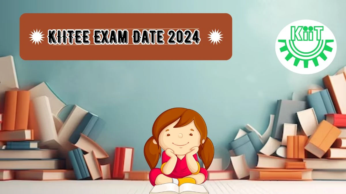 KIITEE Exam Date 2024 (Out) at kiitee.kiit.ac.in Exam Date, Link Here