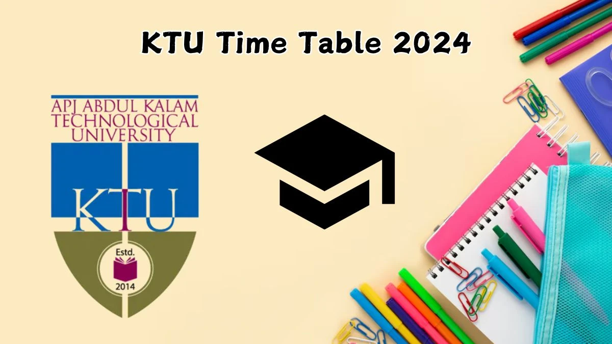 KTU Time Table 2024 (Released) ktu.edu.in Download KTU Date Sheet for M.TECH Details Here