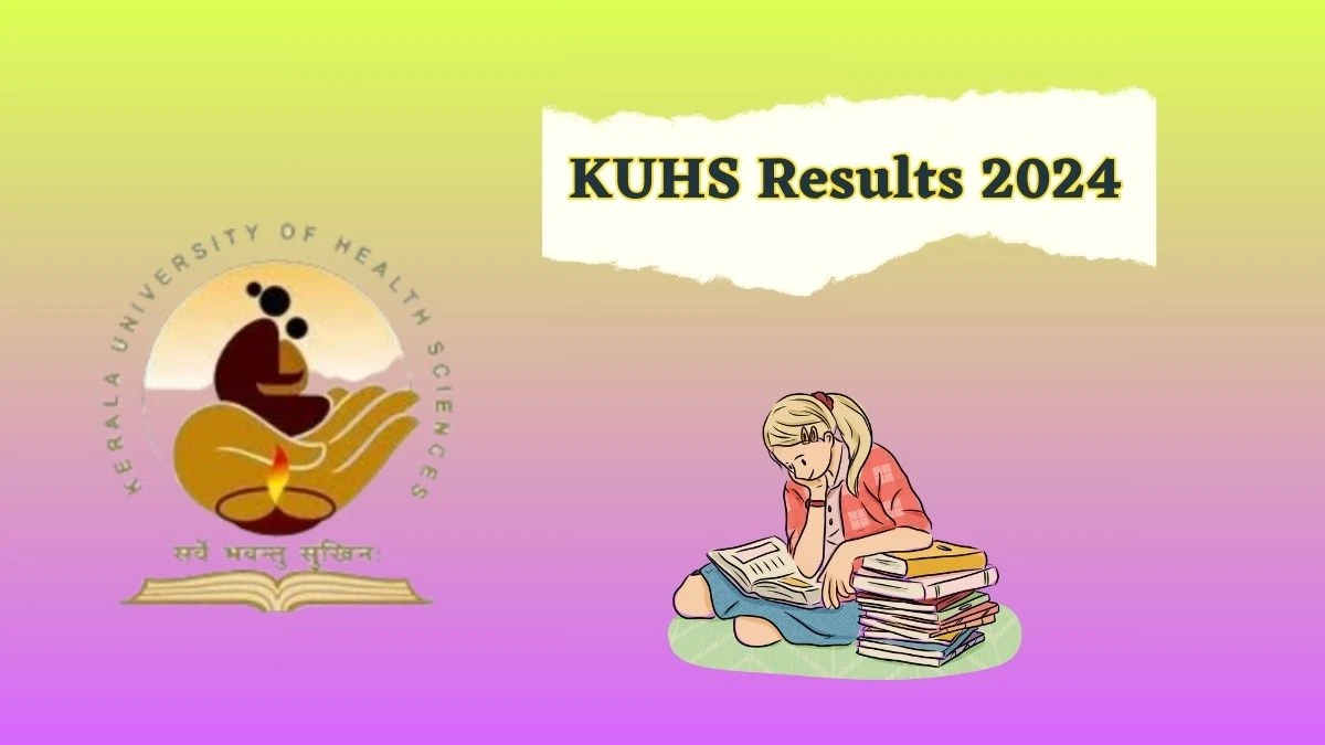 KUHS Results 2024 (Announced) @ kuhs.ac.in Check 4h Year B.sc Result 2024