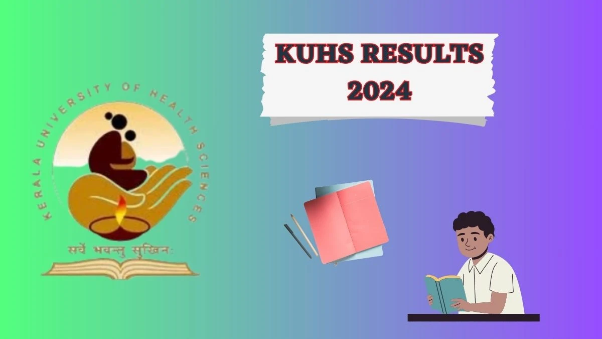 KUHS Results 2024 (Out) at kuhs.ac.in Check 1st Yr Pharm D Deg Result 2024