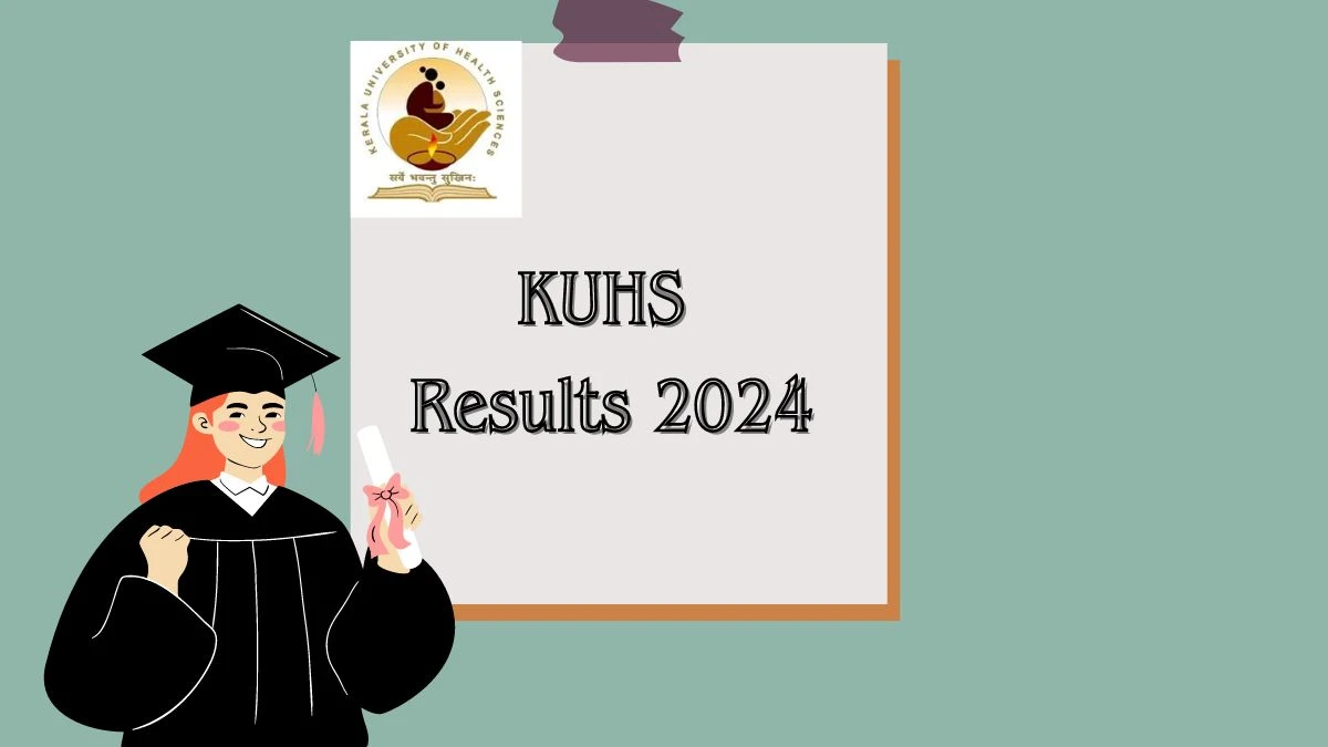 KUHS Results 2024 (Out) at kuhs.ac.in Check Sixth Semester B. Pharm Degree Result 2024