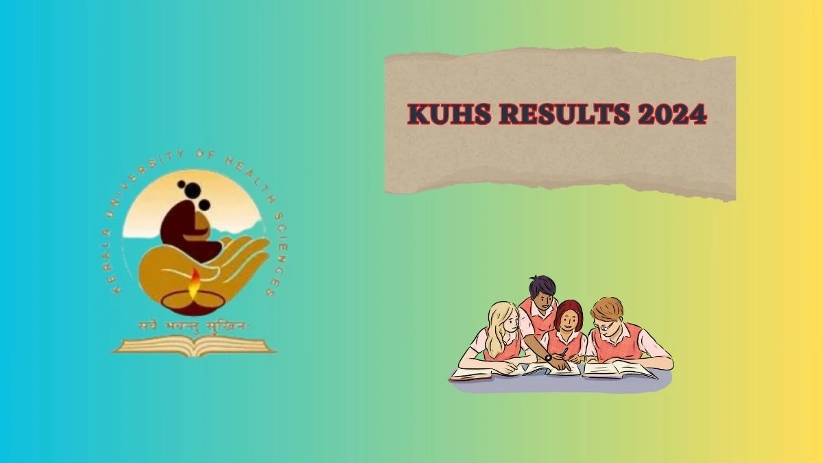KUHS Results 2024 (Released) at kuhs.ac.in Check 4th Sem B Pharm  Result 2024