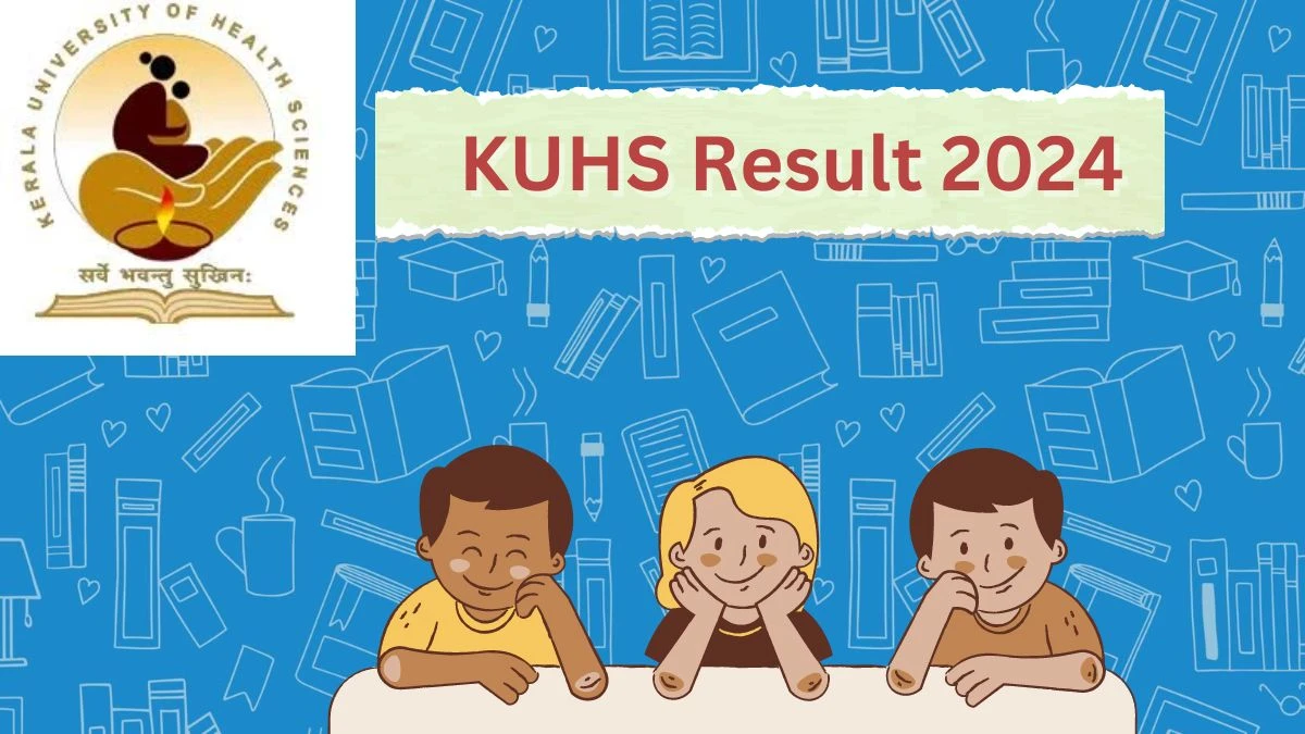 KUHS Results 2024 (Released) @ kuhs.ac.in Check 1st year M.Sc. Nursing Degree Result 2024