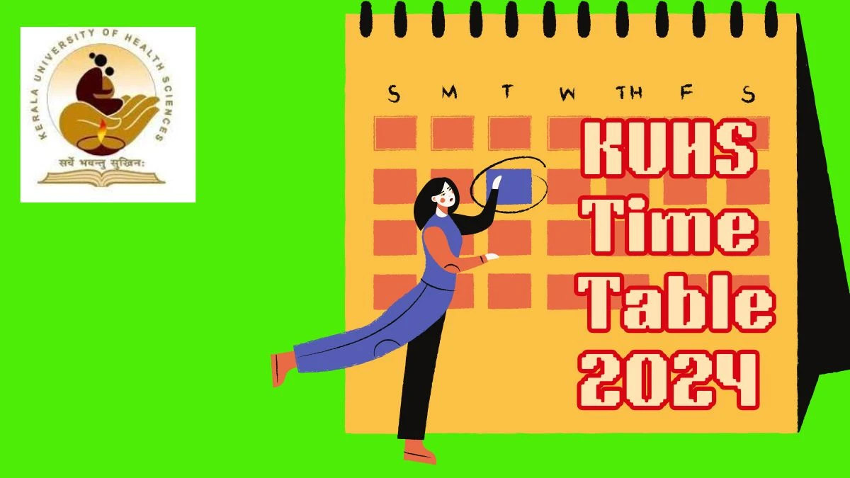 KUHS Time Table 2024 (Released) @ kuhs.ac.in Download KUHS Date Sheet Details Here