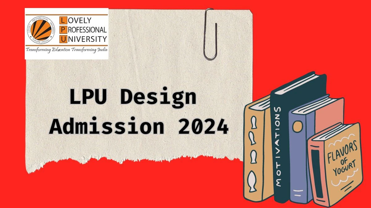 LPU Design Admission 2024 @ nest.lpu.in How to apply Details Here