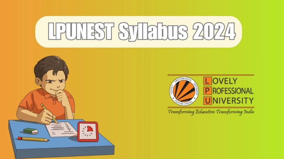 LPUNEST Syllabus 2024 nest.lpu.in Check LPUNEST Exam Pattern, Syllabus Here