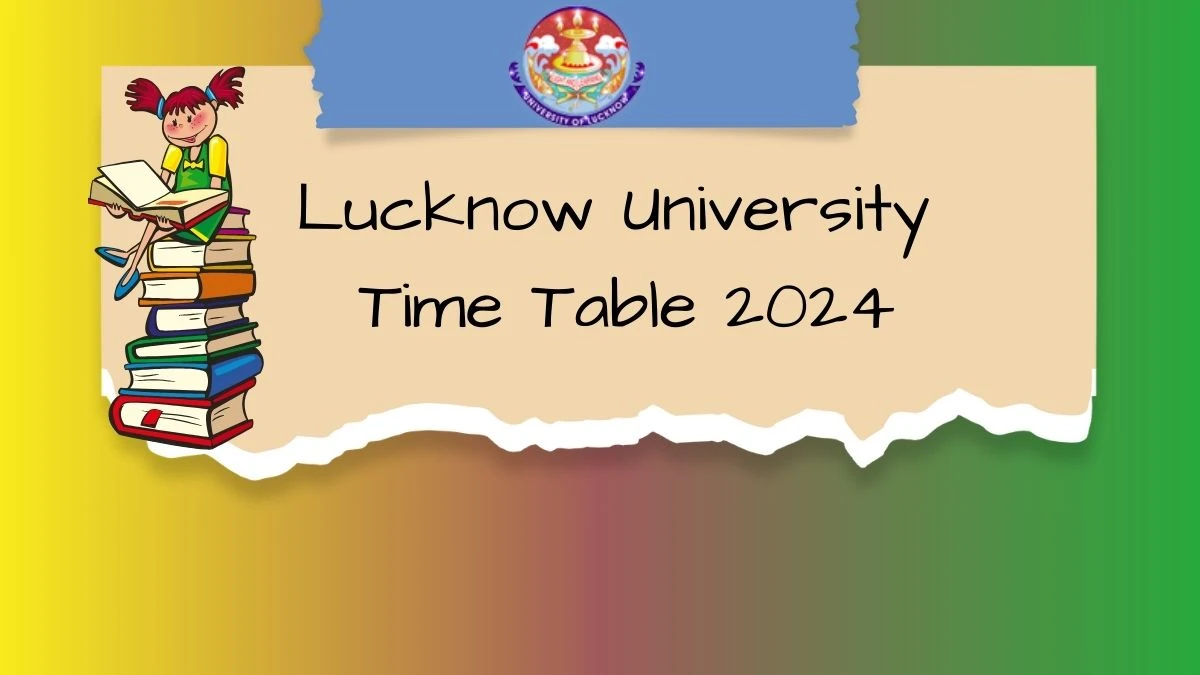 Lucknow University Time Table 2024 (Released) at lkouniv.ac.in Download Lucknow University Date Sheet Here