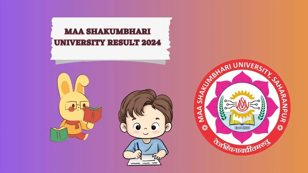 Maa Shakumbhari University Result 2024 (Announced) at msuniversity.ac.in Check LL.B. SEM - I Result 2024
