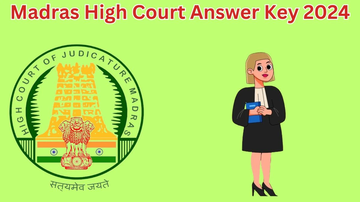 Madras High Court Answer Key 2024 is to be declared at mhc.tn.gov.in, Assistant Manager, Cash-General Clerk, and Multi-Tasking Staff Download PDF Here - 07 May 2024