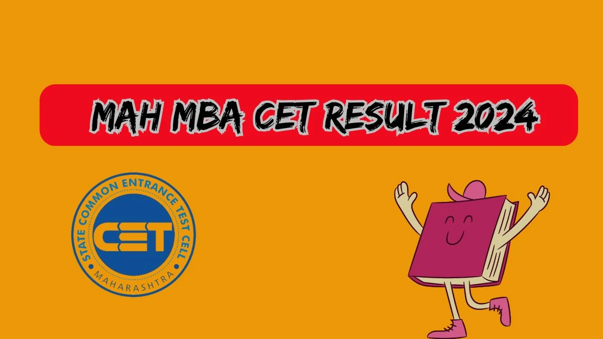 MAH MBA CET Result 2024 (Awaited) at cetcell.mahacet.org Check MAH MBA CET Details Here