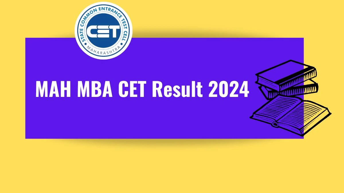 MAH MBA CET Result 2024 (Out Soon) @ cetcell.mahacet.org Exam Updates Here