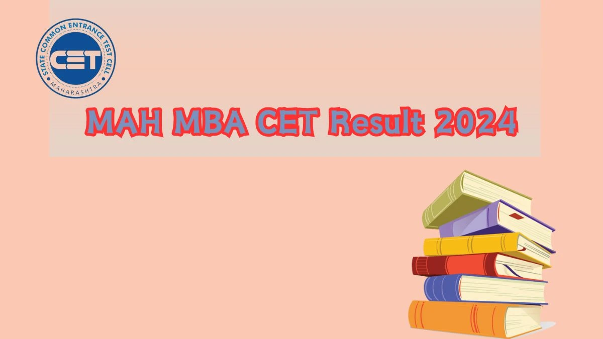 MAH MBA CET Result 2024 (To be Released) @ cetcell.mahacet.org Exam Updates Here