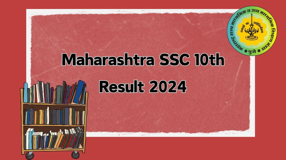 Maharashtra SSC 10th Result 2024 (Soon) at mahahsscboard.in Link Details Here