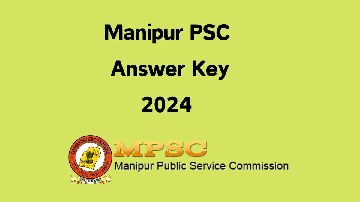 Manipur PSC Answer Key 2024 Out mpscmanipur.gov.in Download Civil Services Answer Key PDF Here - 29 May 2024