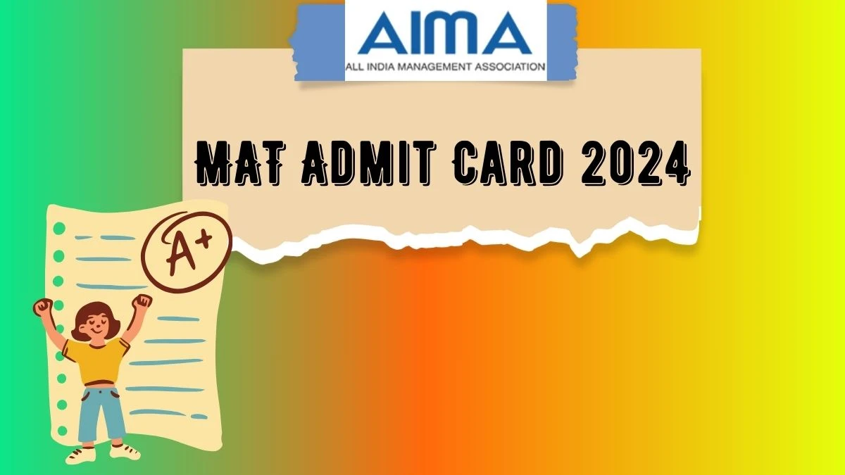 MAT Admit Card 2024 (Declared) @ aima.mat.in How to Download Details Here