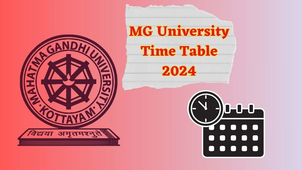 MG University Time Table 2024 (Announced) at mgu.ac.in Download Here