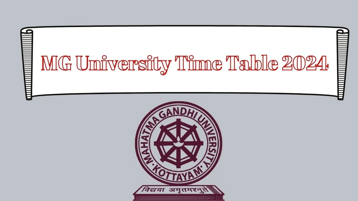 MG University Time Table 2024 (Released) at mgu.ac.in PDF Out
