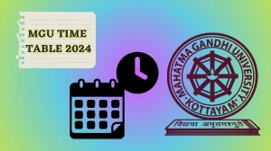 MGU Time Table 2024 (Announced) at mgu.ac.in