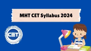 MHT CET Syllabus 2024 at cetcell.mahacet.org Check and Download Pdf