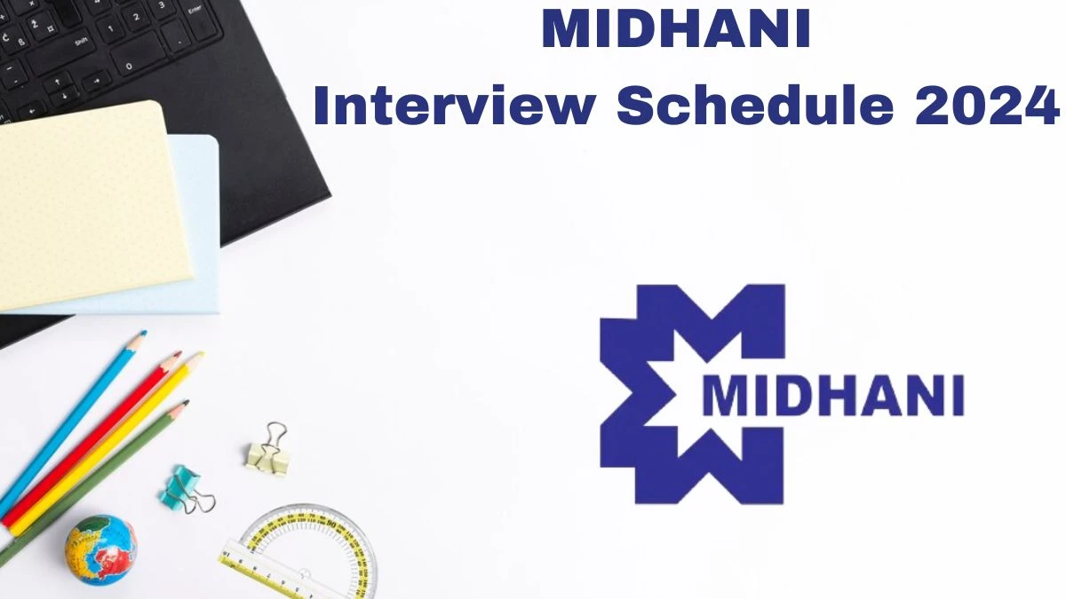 MIDHANI Interview Schedule 2024 for Assistant Manager Posts Released Check Date Details at midhani-india.in - 31 May 2024