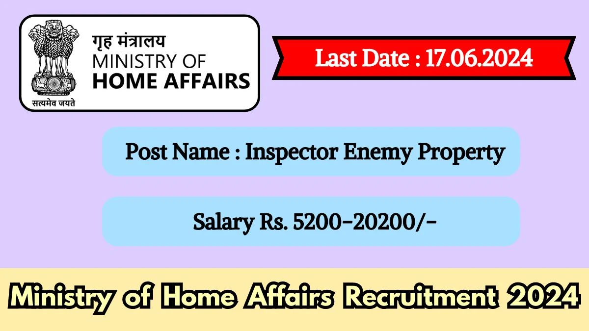 Ministry of Home Affairs Recruitment 2024 Check Post, Eligibility Criteria, And Process To Apply