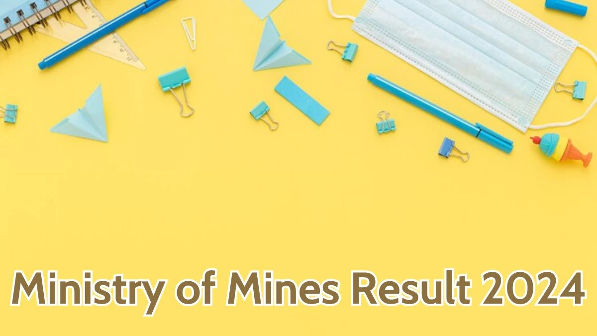 Ministry of Mines Result 2024 Announced. Direct Link to Check Ministry of Mines Director Result 2024 mines.gov.in - 02 May 2024