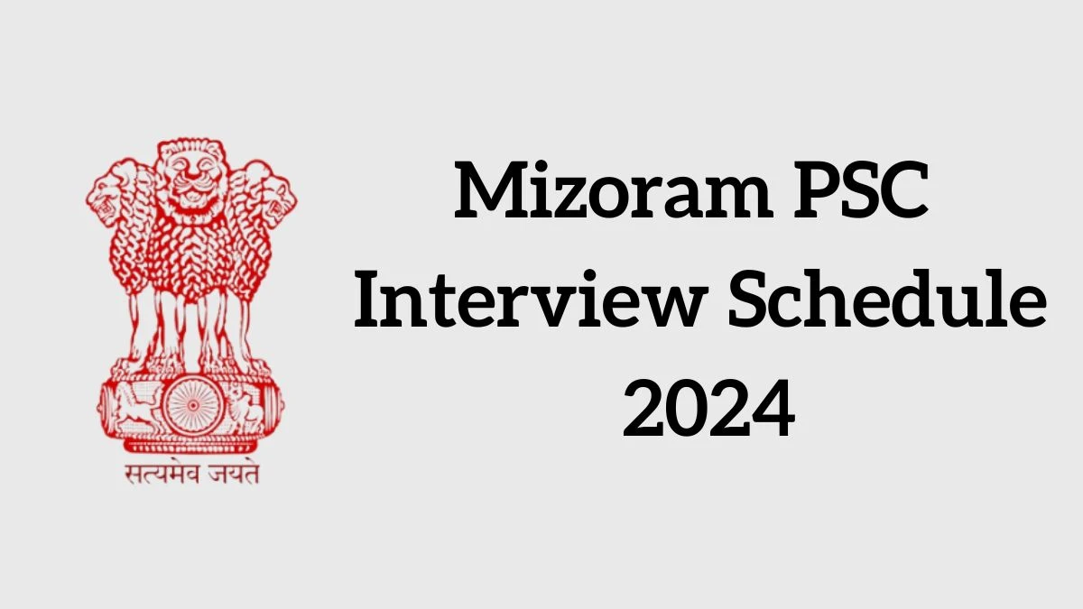 Mizoram PSC Interview Schedule 2024 (out) Check 03-06-2024 and 04-06-2024 for Inspector Posts at mpsc.mizoram.gov.in - 30 May 2024