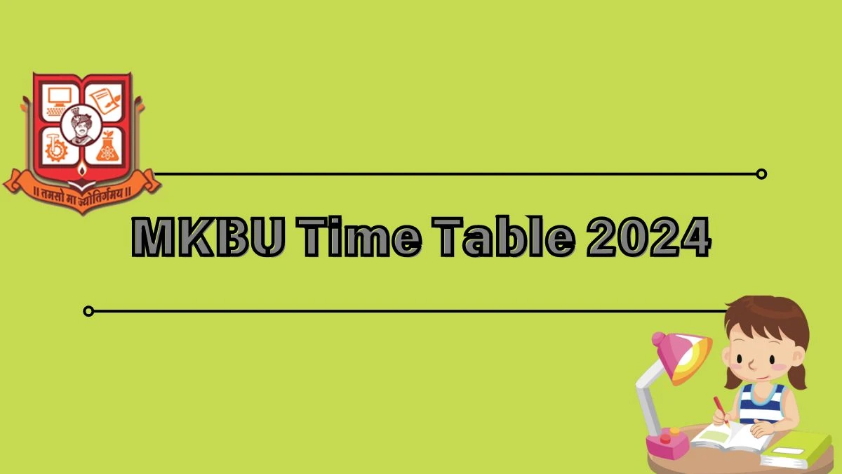 MKBU Time Table 2024 (PDF Out) @ mkbhavuni.edu.in Download MKBU Date Sheet Updates Here